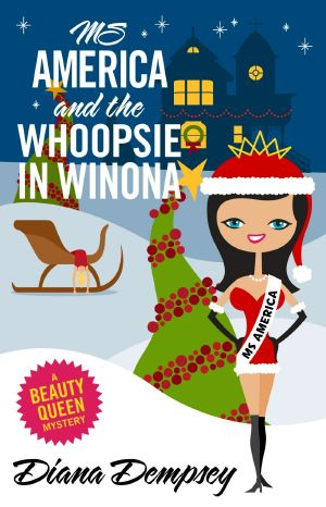 [Beauty Queen Mysteries 04] • Ms America and the Whoopsie in Winona